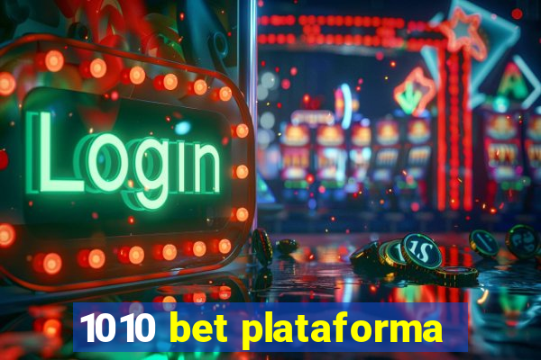 1010 bet plataforma